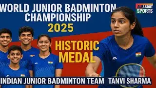 World Junior Badminton Championship 2025| Tanvi Sharma's🤩 performance|🏅Historic Medal for India