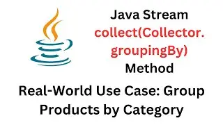 Java Stream collect(Collectors.groupingBy) Method | Real-World Use Case: Group Products by Category