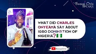 What Charles Onyeama Said About Igbo Domination of Nigeria