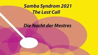 Samba Syndrom 2021, Sasi21, Nacht der Mestres