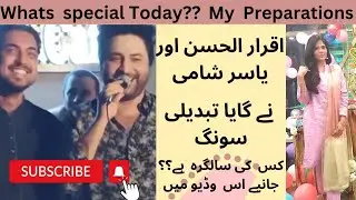 Yasir Shami and Iqrar ul hasan singing tabdeeli song | what's special today??