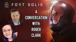 A Fort Solis Conversation With: Roger Clark