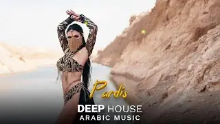 Arabic House Music | Desert Oasis Deep House Mix | Oriental Electronic Vibes 2026 - Pardis
