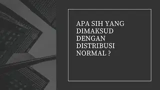 CARA GAMPANG MEMPELAJARI APA ITU DISTRIBUSI NORMAL - STATISTIKA INDONESIA