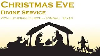Christmas Eve Divine Service - December 24, 2025