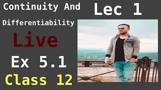 Class 12 |  Ex  5.1 Q1 TO Q5 | Ncert | Lec 1 | Continuity And Differentiability | Chapter 5