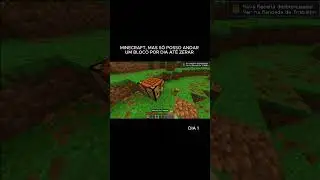 #shorts  MINECRAFT, MAS S&Oacute; POSSO ANDAR UM BLOCO POR DIA AT&Eacute; ZERAR - DIA 1