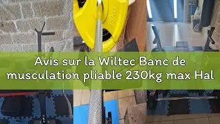 Avis sur la Wiltec Banc de musculation pliable 230kg max Halt&eacute;rophilie Support halt&egrave;res 2en1 Banc in