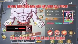 COMBO THỨC TỈNH #25 - Review siêu chiến binh SSR hiếm JIREN FULL POWER & PK 5 sao bạc cùng top cụm