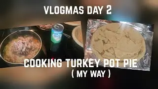 VLOGMAS DAY 2 ~ COOKING TURKEY POT PIE #vlogmas2025 #easymealideas #ditl #familyfun ##pantrycleanout