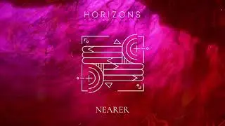 NEARER - Horizons Project Choir