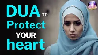 This dua will protect your heart from anxiety, restlessness and sadness - the blessings of Ramadan