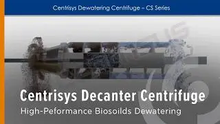 Centrisys Decanter Centrifuge: High-Performance Biosolids Dewatering