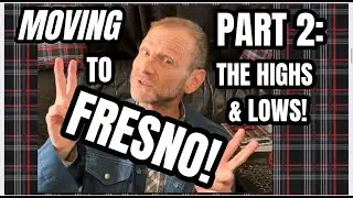 LEAVING BAY AREA & MOVING TO FRESNO [PART 2] FAMILY COMES FIRST - HIGHS & LOWS - A NERVOUS BREAKDOWN