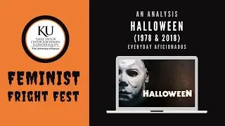 Feminist Fright Fest: &ldquo;'Halloween' (1978 & 2018): An Analysis