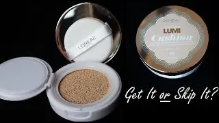 L'OREAL LUMI CUSHION FOUNDATION | GET IT OR SKIP IT?