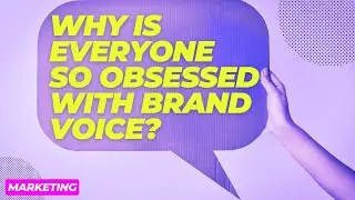 Why Is Everyone So Obsessed with Brand Voice?
