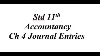 11th Accountancy Ch 4 Journal Entries