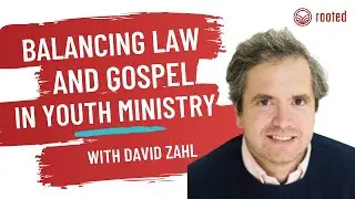 Balancing Law and Gospel in Youth Ministry with David Zahl
