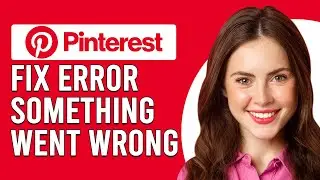 How To Fix Pinterest Error Something Went Wrong (Why Do Pinterest Say Sorry Something Went Wrong?)