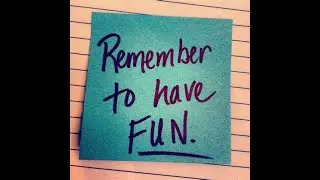 Have Fun!