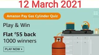 Amazon Pay Gas Cylinder Quiz Answers Today | 12 March 2021