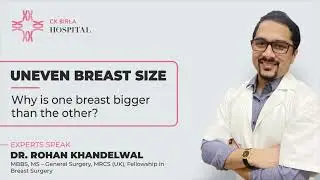 One breast bigger than the other! Is it normal? - Dr. Rohan Khandelwal discusses this issue