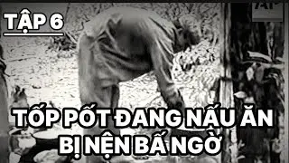 (6) Phát hiện tốp đang chúi đầu nấu ăn