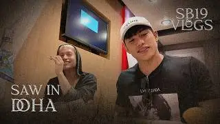 [SB19 VLOGS] Doha Goes All in for SaW!