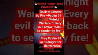 Back to Sender by Fire&mdash;Psalm 91 Midnight Warfare Declarations