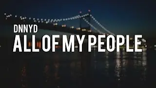 DNNYD - All Of My People (Original Mix) [AOMP Records]