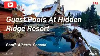 Guest Pool, Hot Tub, and Sauna At Hidden Ridge Resort In Banff, Alberta 🇨🇦- February 2021