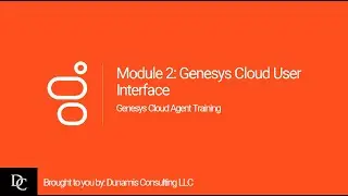 Genesys Cloud Agent Module 2 User Interface