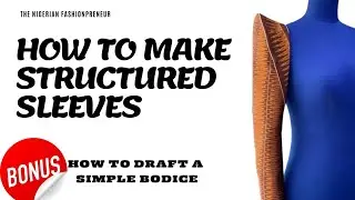 GET CREATIVE WITH SLEEVES 3 | Plus a bonus tutorial on simple Bodice