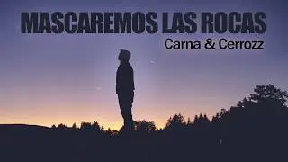 Carna & C-Rozz - Mascaremos Las Rocas