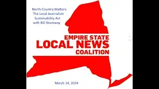 North Country Matters: The Local Journalism Sustainability Act / Empire State Local News Coalition