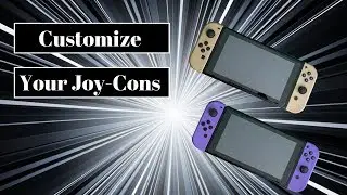 5 шагов к созданию ПОТРЯСАЮЩИХ индивидуальных Joy-Con'ов!