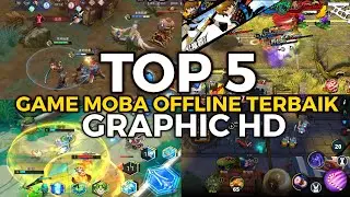 TOP 5 GAME MOBA OFFLINE TERBAIK | GRAPHIC HD | RINGAN & SIZE KECIL