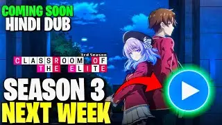 Classroom Of The Elite Season 3 Hindi Dub Release Date| Syam Nsg| Aui Anime 