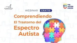Webinar Comprendiendo el trastorno del Espectro Autista