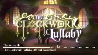 The Velvet Halls - The Clockwork Lullaby OST