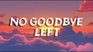No Goodbye Left | Breakup Song (Lyrics)