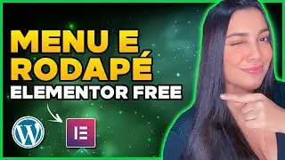 Como Criar MENU e RODAPÉ com Elementor Free [Grátis]