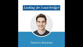 Get a 3-unit bridge in Reynosa - Medical Tourism