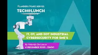 Tech@Lunch session 18: IT, OT, and IIoT Industrial Cybersecurity for SME&rsquo;s