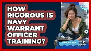 How Rigorous Is Navy Warrant Officer Training? - Ocean Watchmen