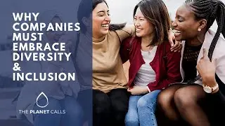 Why Companies must embrace Diversity & Inclusion!