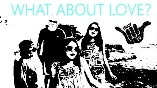 What About Love? - Music Video by Hang10