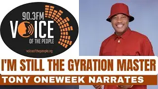 #VOPIgbo | I'm Still the Gyration Master - Tony Oneweek Narrates