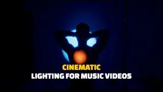 Cinematography Tips: Creative Lighting For Music Videos & Portraits